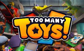 玩具太多!/Too Many Toys!