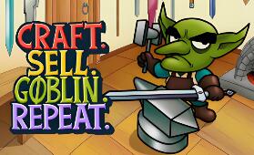 打造售卖哥布林循环/Craft. Sell. Goblin. Repeat.