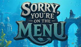 抱歉，你上菜单了/Sorry, You’re on the Menu