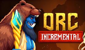 兽人增量/Orc Incremental
