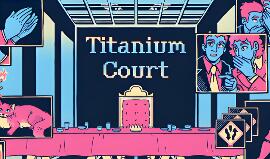 钛金法庭/Titanium Court