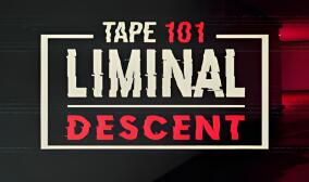 录像带101：阈限深潜/Tape 101: Liminal Descent