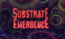 基质：涌现/Substrate: Emergence