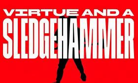 美德与重锤/Virtue and a Sledgehammer