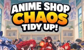 动漫商店大混乱：整理一下！/Anime Shop Chaos: Tidy Up!